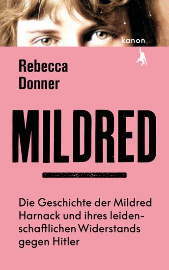 Mildred - Die Geschichte der Mildred Harnack und ihres leidenschaftlichen Widerstands gegen Hitler - cover