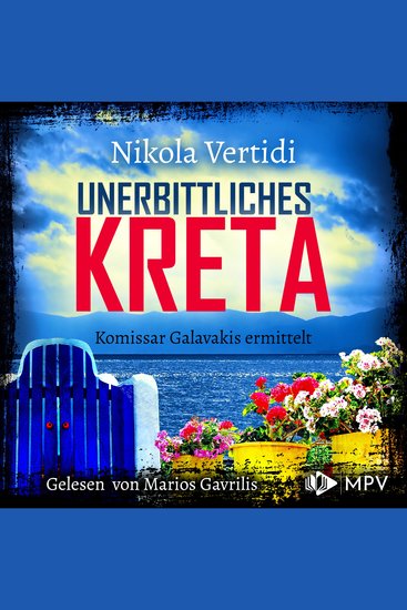 Unerbittliches Kreta - Kommissar Galavakis ermittelt Band 1 (ungekürzt) - cover