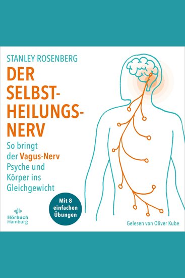 Der Selbstheilungsnerv - So bringt der Vagus-Nerv Psyche und Körper ins Gleichgewicht - cover