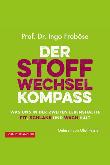 Der Stoffwechsel-Kompass - Was uns in der zweiten Lebenshälfte fit schlank und wach hält - cover