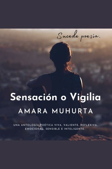 Sensación o Vigilia - Una antología poética viva valiente reflexiva emocional sensible e inteligente - cover