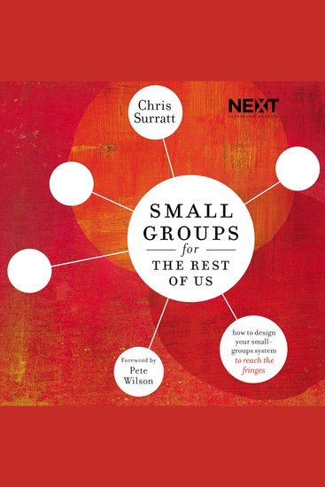 Small Groups for the Rest of Us - How to Design Your Small Groups System to Reach the Fringes - cover