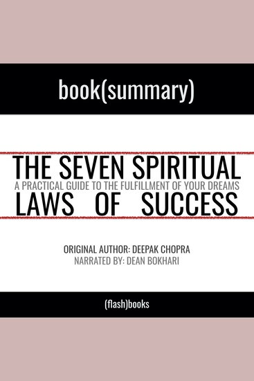 Summary: The Seven Spiritual Laws of Success by Deepak Chopra - A Practical Guide to the Fulfillment of Your Dreams - cover