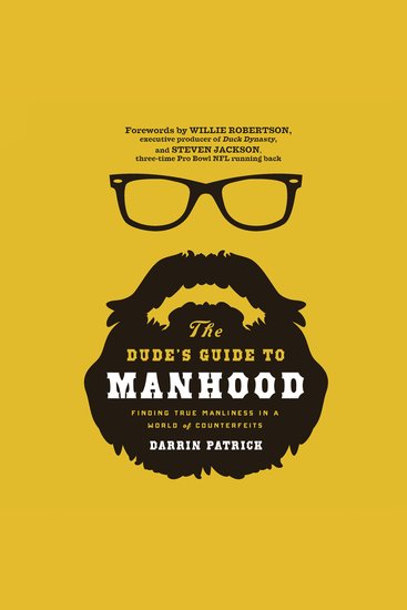 The Dude's Guide to Manhood - Finding True Manliness in a World of Counterfeits - cover