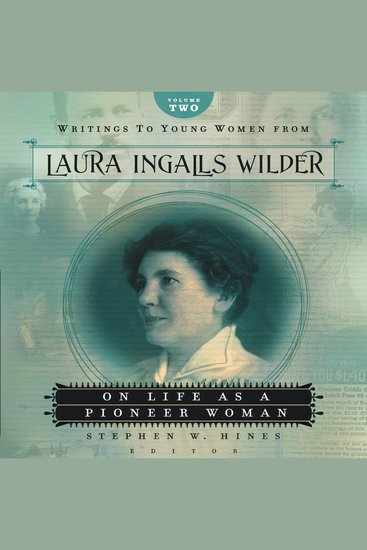 Writings to Young Women from Laura Ingalls Wilder - Volume Two - On Life As a Pioneer Woman - cover