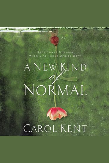 A New Kind of Normal - Hope-Filled Choices When Life Turns Upside Down - cover