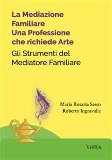 La Mediazione Familiare: Una Professione che richiede Arte - Gli Strumenti del Mediatore Familiare - cover
