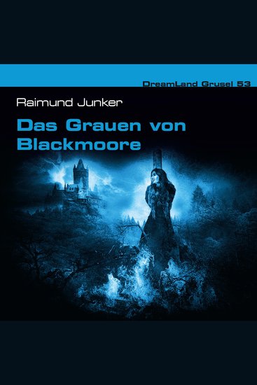 Dreamland Grusel Folge 53: Das Grauen von Blackmoore - cover