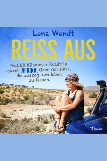 Reiss aus: 46000 Kilometer Roadtrip durch Afrika Oder von einer die auszog um leben zu lernen - cover