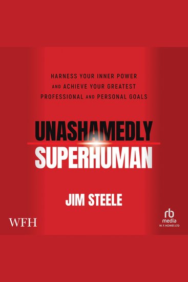 Unashamedly Superhuman - Harness Your Inner Power and Achieve Your Greatest Professional and Personal Goals - cover
