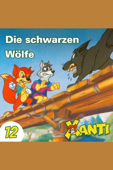 Xanti Folge 12: Die schwarzen Wölfe - cover