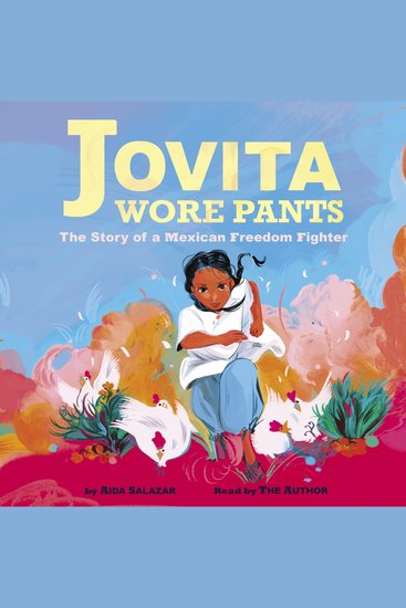 Jovita Wore Pants: The Story of a Mexican Freedom Fighter - cover