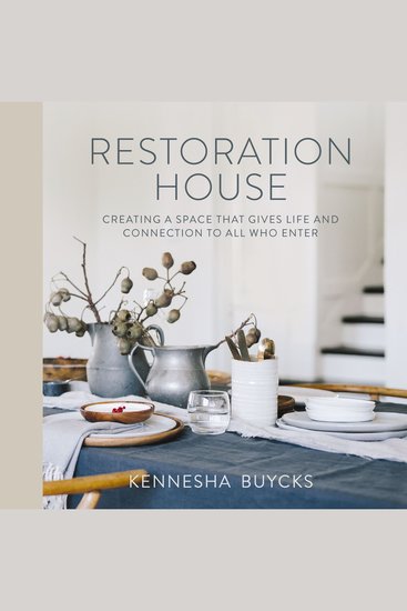 Restoration House - Creating a Space That Gives Life and Connection to All Who Enter - cover