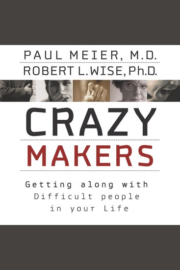 Crazymakers - Getting along with Difficult people in your Life - cover