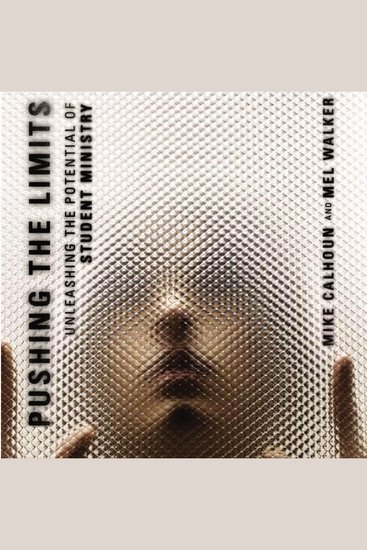 Pushing the Limits - Unleashing the Potential of Student Ministry - cover