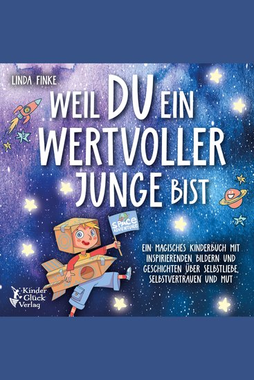 Weil du ein wertvoller Junge bist: Ein magisches Kinderbuch mit inspirierenden Bildern und Geschichten über Selbstliebe Selbstvertrauen und Mut - cover