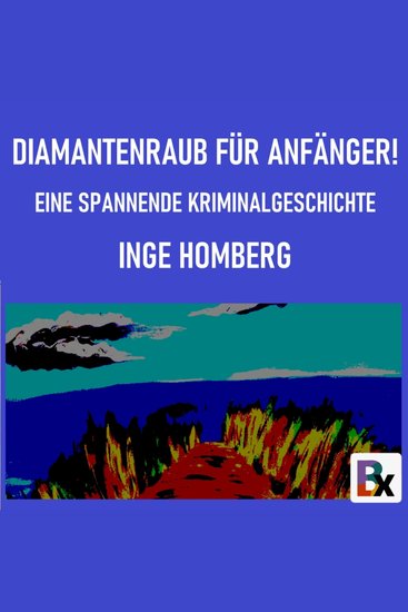 Diamantenraub für Anfänger! - Eine spannende Kriminalgeschichte - cover