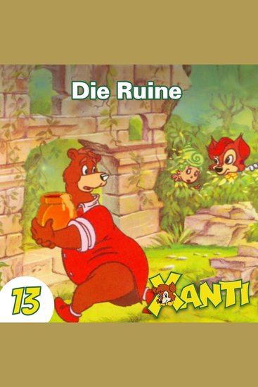 Xanti Folge 13: Die Ruine - cover
