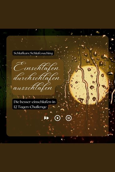 Schlafkurs & Schlafcoaching: Einschlafen durchschlafen ausschlafen - Die besser-einschlafen-in-12-Tagen-Challenge - cover