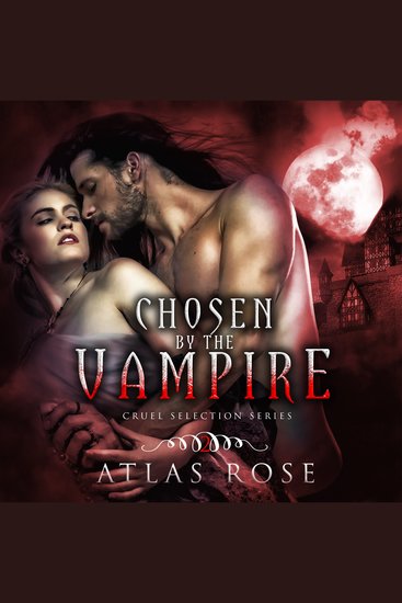 Chosen by The Vampire - Cruel Selection Series Book 2 - cover
