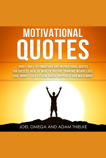 Motivational Quotes: 1000+ Daily Affirmations and Inspirational Quotes for Success Health Wealth Positive Thinking Weight Loss Love Money Self-Esteem Anger Happiness and Much More! - cover