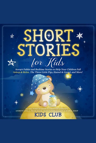 Short Stories for Kids: Aesop's Fables and Bedtime Stories to Help Your Children Fall Asleep & Relax The Three Little Pigs Hansel & Gretel and More! - cover