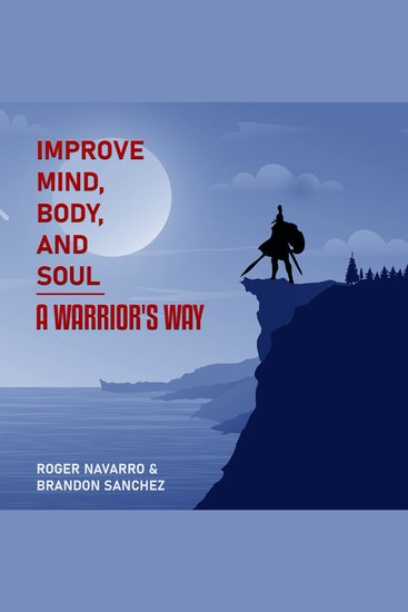 Improve Mind Body And Soul A Warrior's Way - cover