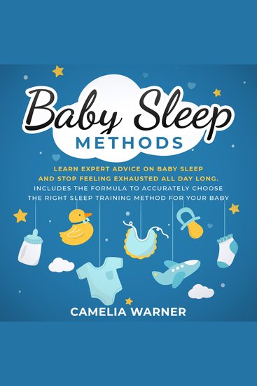 Baby Sleep Methods: Learn Expert Advice on Baby Sleep and Stop Feeling Exhausted all Day Long - cover
