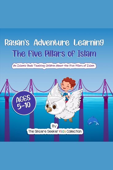 Rayan's Adventure Learning the Five Pillars of Islam - An Islamic Book Teaching Children about the Five Pillars of Islam - cover