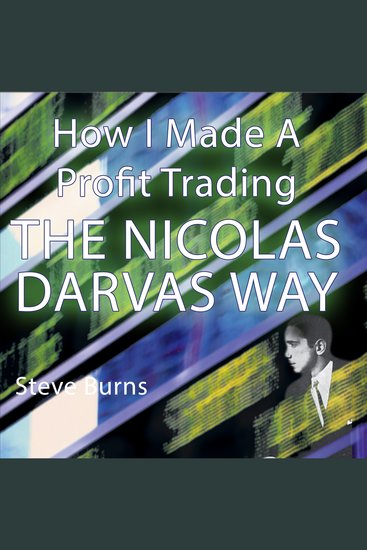 How I Made A Profit Trading The Nicolas Darvas Way - cover