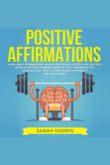 Positive Affirmations: 1000+ Daily Affirmations and Motivational Quotes for Success Wealth Positive Thinking Weight Loss Abundant Life Health Love Self Esteem Money Happiness and Much More! - cover