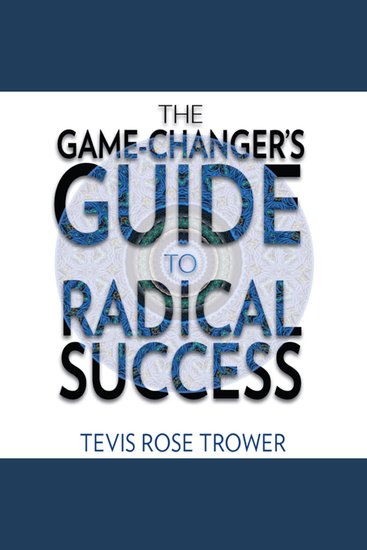 The Game Changer's Guide to Radical Success - cover