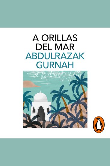 A orillas del mar Premio Nobel de Literatura 2021 - cover