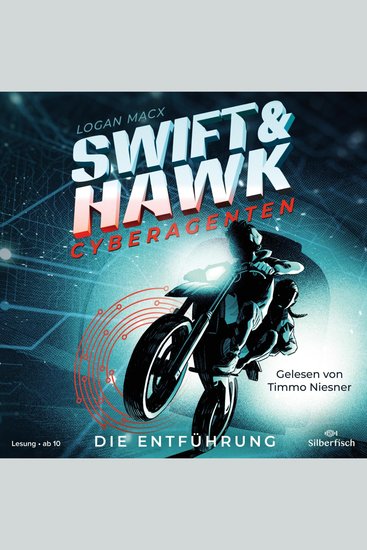 Swift & Hawk Cyberagenten 1: Die Entführung - cover