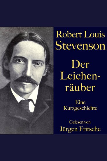 Robert Louis Stevenson: Der Leichenräuber - Eine Kurzgeschichte Ungekürzt gelesen - cover