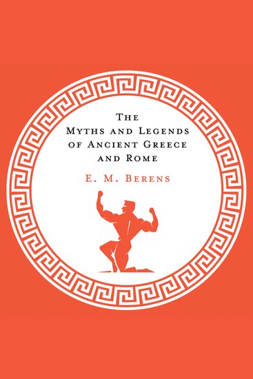 The Myths and Legends of Ancient Greece and Rome - cover