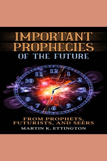 Important Prophecies of the Future - From Prophets Futurists and Seers - cover