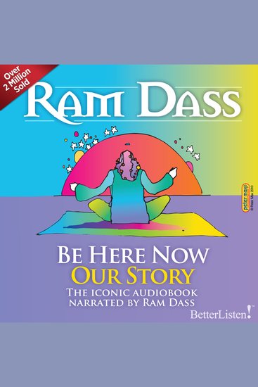 Be Here Now - Our Story: The Audiobook - cover