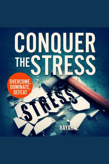 Conquer the Stress - Overcome Dominate Defeat - cover