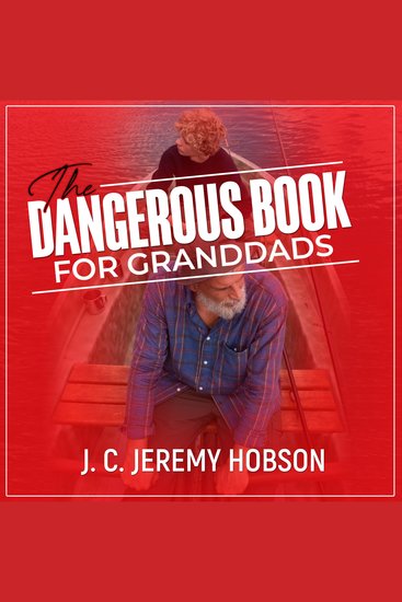 The Dangerous Book for Granddads - Adventures activities and mischief for sharing - cover