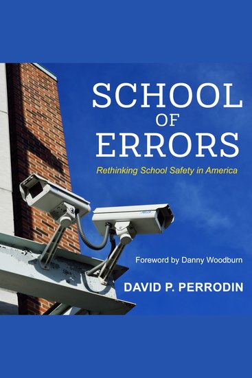 School of Errors - Rethinking School Safety in America - cover