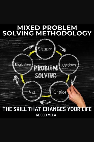 Mixed Problem Solving Methodology - The skill that changes your life - cover