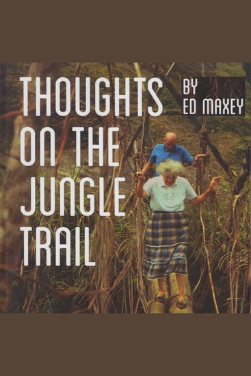 Thoughts on the Jungle Trail - Serving with the Dani People of Papua Indonesia - cover