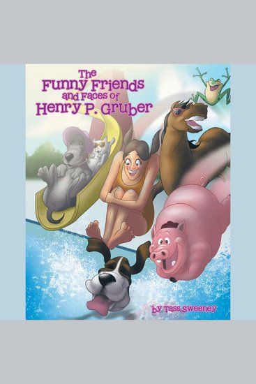 The Funny Friends and Faces of Henry P Gruber - cover