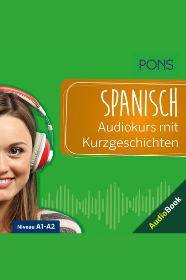 PONS Spanisch Audiokurs mit Kurzgeschichten - Sprachkurs zum Hören Üben und Verstehen - cover