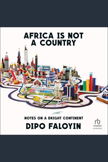 Africa Is Not a Country - Notes on a Bright Continent - cover