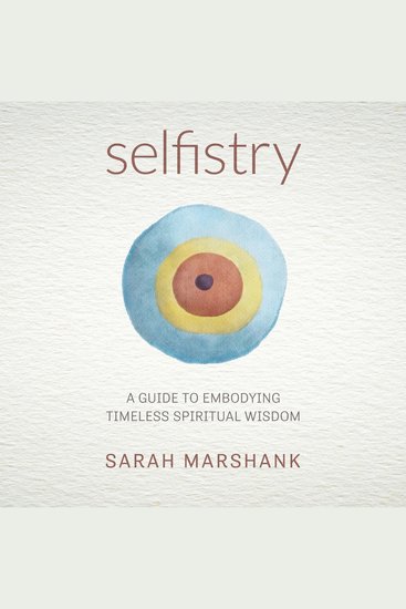 Selfistry - A Guide to Embodying Timeless Spiritual Wisdom - cover