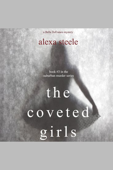 Coveted Girls The (Book #3 in the Suburban Murder Series) - Digitally narrated using a synthesized voice - cover
