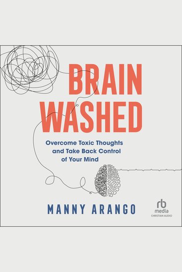 Brain Washed - Overcome Toxic Thoughts and Take Back Control of Your Mind - cover