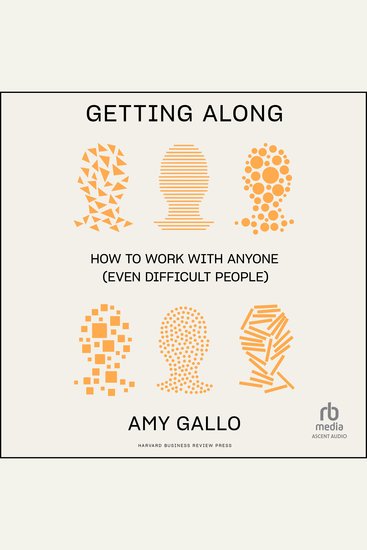 Getting Along - How to Work with Anyone (Even Difficult People) - cover